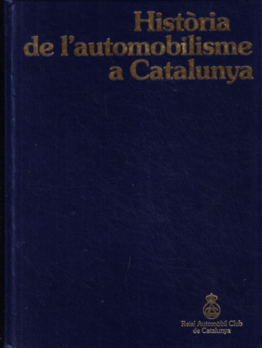 Javier del Arco: Historia de l'automobilisme a Catalunya antikvár