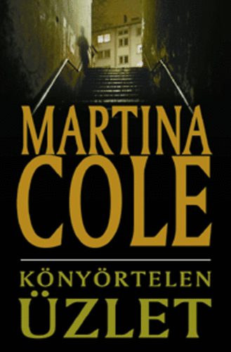 Martina Cole: Könyörtelen üzlet antikvár