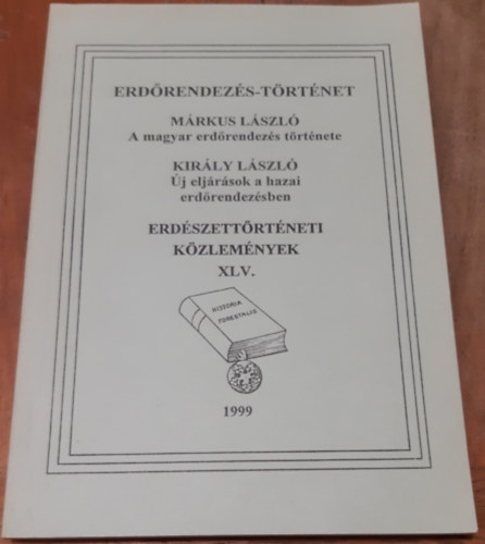 Márkus László - Király László: Erdőrendezés-történet A magyar erdőrendezés története - Új eljárások a hazai erdőrendezésben antikvár