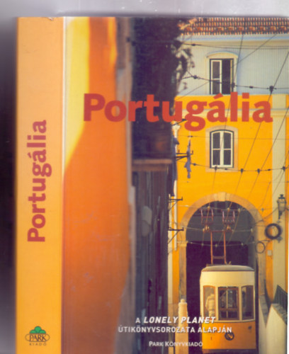 John King - Julia Wilkinson: Portugália - A Lonely Planet útikönyvsorozat alapján antikvár