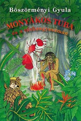 Monyákos Tuba és a Tűzhangya-sámán – Böszörményi Gyula