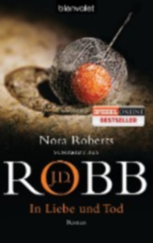 Robb, J. D.: In Liebe und Tod idegen