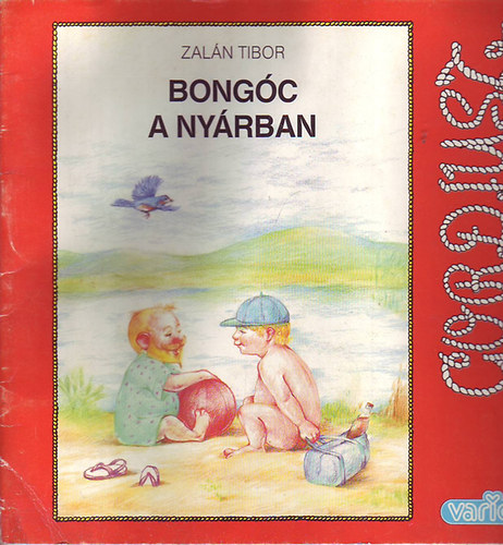 Zalán Tibor: Bongóc a nyárban antikvár