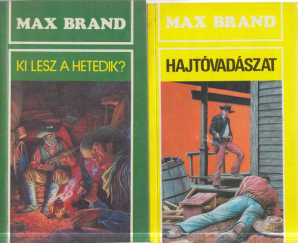 Max Brand: 2 db. klasszikus kalandregény (Ki lesz a hetedik? + Hajtóvadászat) antikvár