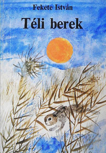 Fekete István: Téli berek antikvár