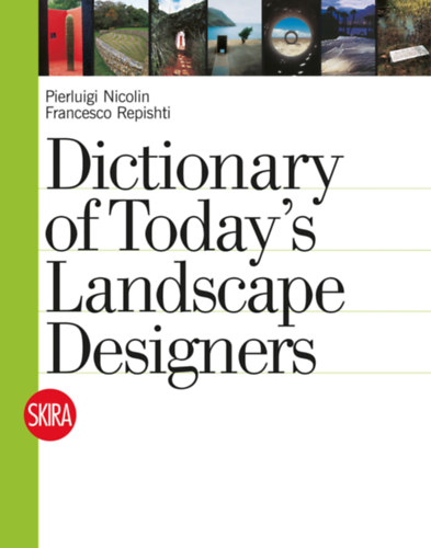 Pierluigi Nicolin, Francesco Repishti: Dictionary of Today's Landscape Designers antikvár