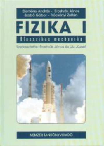 Szabó Gábor, Demény András, Trócsányi Zoltán, Dr. Erostyák János: Fizika I. könyv