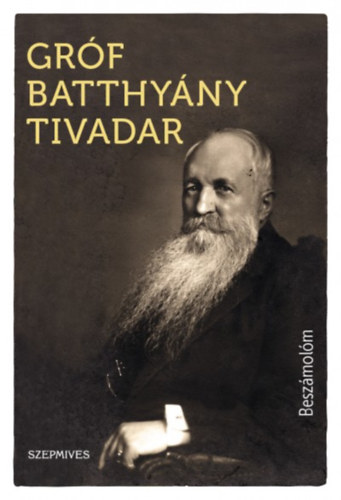 Gróf Batthyány Tivadar: Beszámolóm antikvár