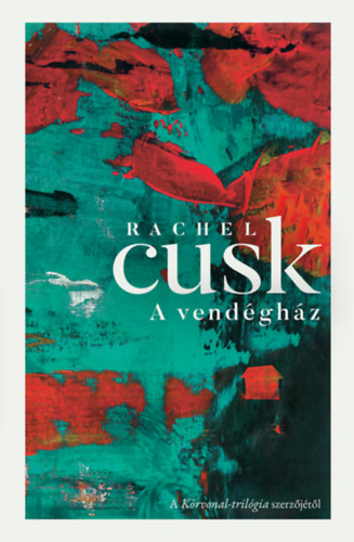 Rachel Cusk: A vendégház könyv