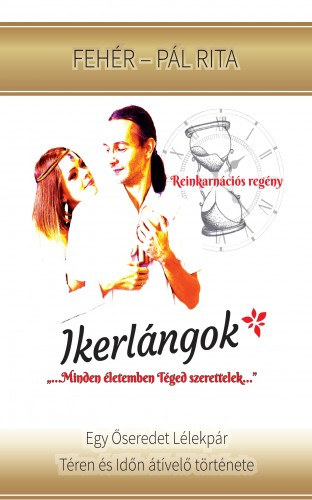 Fehér-Pál Rita: Ikerlángok - Minden életemben Téged szerettelek e-Könyv