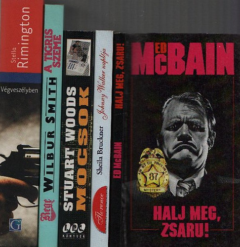 Stuart Woods; Ed McBain; Sheila Bruckner; Wilbur Smith; Stella Rimington: 5 db. krimi (Végveszélyben + A tigris szeme  +Johhny Walker naplója + Halj meg, zsaru! + Mocsok) könyv