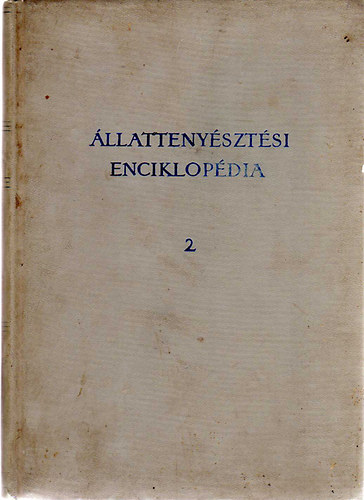Dr. Horn Artúr: Állattenyésztési enciklopédia II. Szarvasmarhatenyésztés, juhtenyésztés, tejgazdaság antikvár