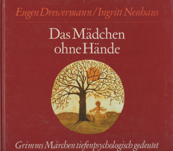Eugen Drewermann, Ingritt Neuhaus: Das Madchen ohne Hande antikvár