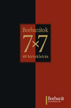 Alkonyi-Gajdócsi-Roznik-Szilágyi-Szittnyai-Tóth: Borbarátok 7x7 - 49 Birtokleirás antikvár