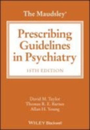 Taylor, David M. - Young, Allan H. - Barnes, Thomas R. E.: The Maudsley Prescribing Guidelines in Psychiatry idegen
