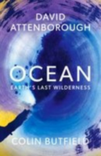 Butfield, Colin - Attenborough, David: Ocean idegen