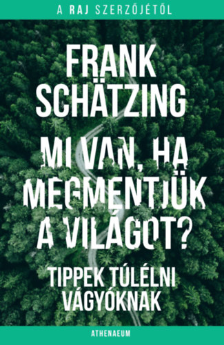 Frank Schätzing: Mi van, ha megmentjük a világot? antikvár