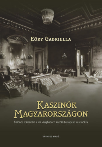 Eőry Gabriella: Kaszinók Magyarországon könyv