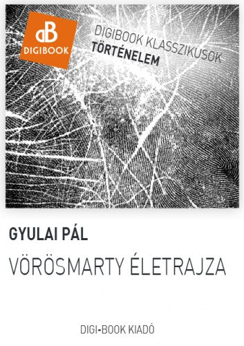 Gyulai Pál: Vörösmarty életrajza e-Könyv