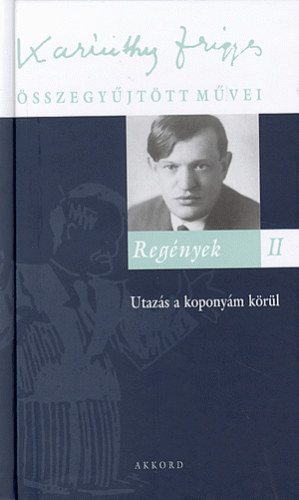 Karinthy Frigyes: Regények II.: - Utazás a koponyám körül antikvár