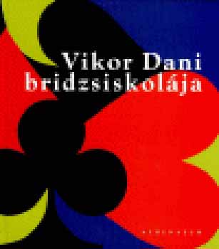 Vikor Dániel: Vikor Dani bridzsiskolája antikvár