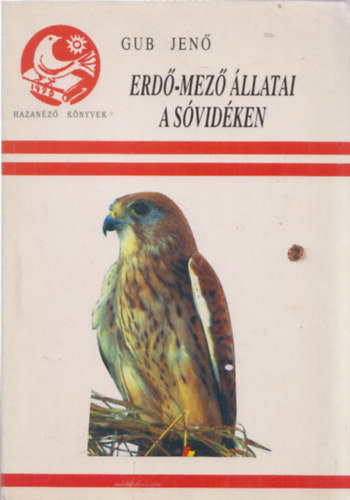 Gub Jenő: Erdő-mező állatai a sóvidéken antikvár