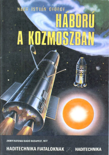 Nagy István György: Háború a kozmoszban (Haditechnika fiataloknak) antikvár