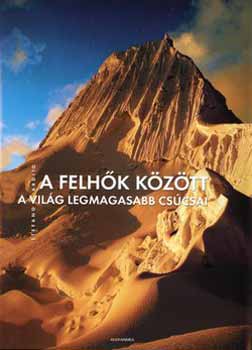 Stefano Ardito: A felhők között - A világ legmagasabb csúcsai antikvár