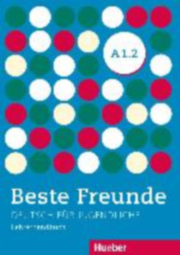 Balser, Aliki Ernestine Olympia: Beste Freunde A1/2. Lehrerhandbuch idegen
