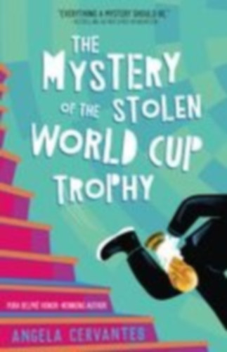 Cervantes, Angela: The Mystery of the Stolen World Cup Trophy idegen