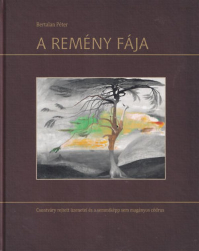 Bertalan Péter: A remény fája antikvár