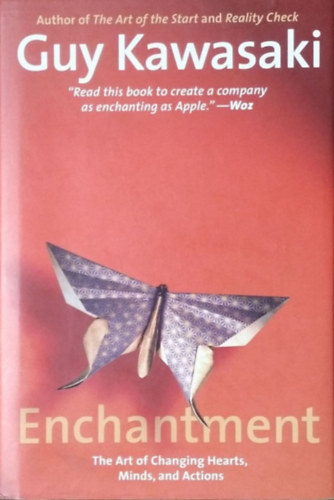 Guy Kawasaki: Enchantment - The Art of Changing Hearts, Minds, and Actions antikvár