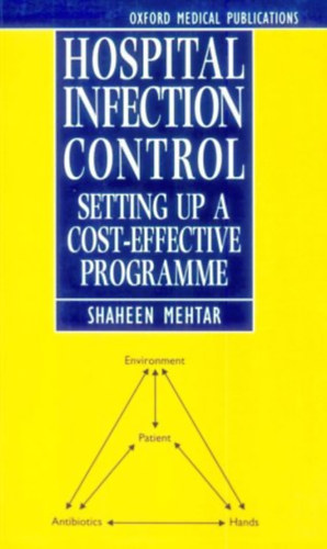 by Shaheen Mehtar (Author): Hospital Infection Control - Setting Up a Cost-effective Programme (Oxford Medical Publications) antikvár