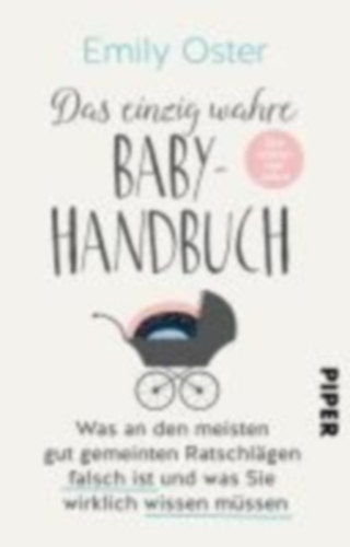 Oster, Emily: Das einzig wahre Baby-Handbuch idegen