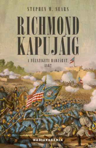 W.sears, Stephen: Richmond kapujáig könyv