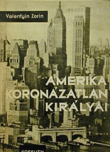 Valentyin Zorin: Amerika koronázatlan királyai antikvár
