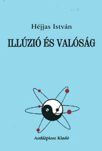 Héjjas István: Illúzió és valóság (Héjjas) antikvár