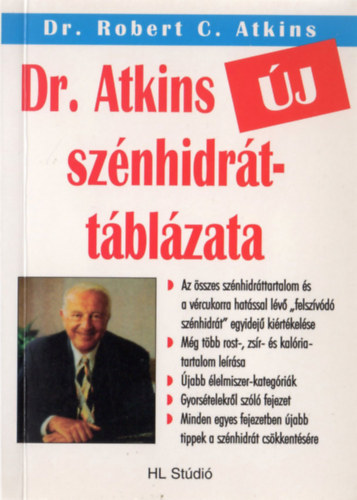 Robert C. Atkins Dr.: Dr. Atkins új szénhidráttáblázata - Több mint 1300 márkanévvel ellátott és hétköznapi étel felsorolása az összes szénhidrát-, rost-, felszívódó szénhidrát-, fehérje- és zsírtartalom, valamint kalóriaszámítással antikvár