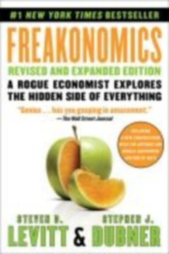 Levitt, Steven D. - Dubner, Stephen J.: Levitt, S: Freakonomics idegen