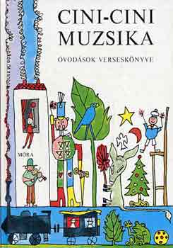 szerk. T.Aszódi Éva, Bálint Endre (grafikus): Cini-cini muzsika (óvodások verseskönyve 3-4 éveseknek) - Bálint Endre fekete-fehér és színes rajzaival antikvár