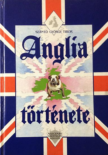 Szántó György Tibor: Anglia története    - Angolszászok, dánok, normannok - A normann hódítás korszaka  (A könyv fekete-fehér illusztrációkat tartalmaz. teljes kiadás) antikvár