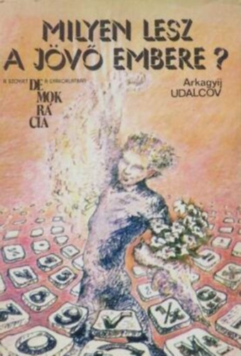 Arkagyij Udalcov: Milyen lesz a jövő embere? antikvár
