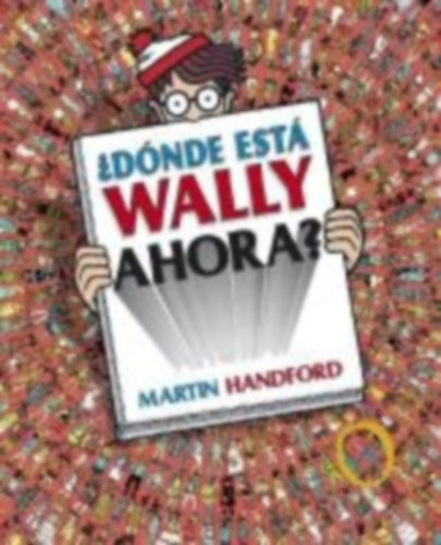 Handford, Martin: ¿Dónde Está Wally Ahora? / ¿Where Is Waldo Now? idegen
