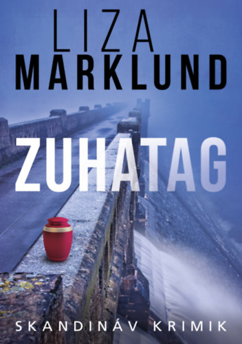 Liza Marklund: Zuhatag könyv