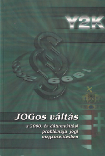 Dr. Mojzes Imre: JOGos váltás a 2000. év dátumváltási problémája jogi megközelítésben antikvár