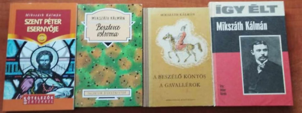 Mikszáth Kálmán: 4db Mikszáth Kálmán könyv:Szent Péter esernyője,Beszterce ostroa,A beszélő köntös-A gavallérok,Így élt Mikszáth Kálmán antikvár