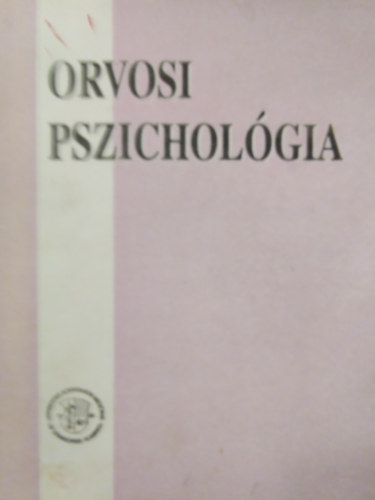 Kopp Mária: Orvosi pszichológia – Az egészséglélektan és a magatartásorvoslás alapjai antikvár