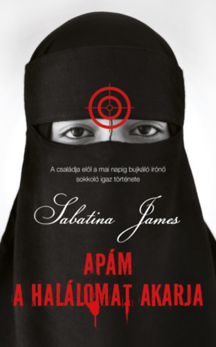 Sabatina James: Apám a halálomat akarja antikvár