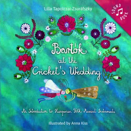 Tapolczai-Zsuráfszky Lilla: Bartók at the Cricket's Wedding idegen