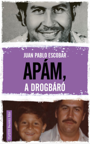 Juan Pablo Escobar: Apám, a drogbáró e-Könyv